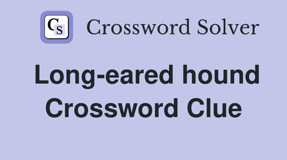 Longeared hound Crossword Clue Answers Crossword Solver